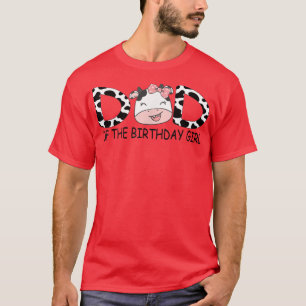 Dad of The Birthday For Girl Cow Farm First Birthd T-Shirt