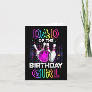 Dad Of The Birthday Girl Bowler Kid Bowling Party Card