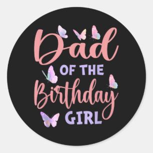 Dad Of The Birthday Girl Butterfly Family Matching Classic Round Sticker