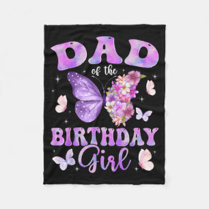 Dad of The Birthday Girl Butterfly Party Matching Fleece Blanket