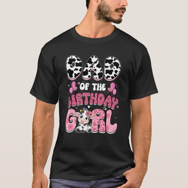 Dad Of The Birthday Girl Cow Farm Family 1st Birth T-Shirt (Front)