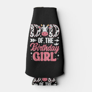 Dad Of The Birthday Girl Cow Father Daddy Bottle Cooler
