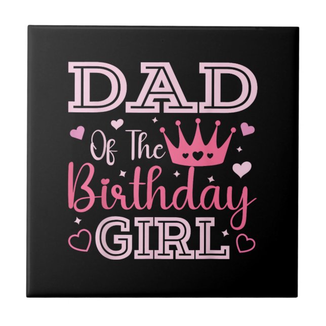 Dad of The Birthday Girl Cute Pink Matching Family Ceramic Tile (Front)