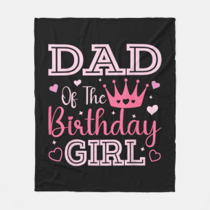 Dad of The Birthday Girl Cute Pink Matching Family Fleece Blanket
