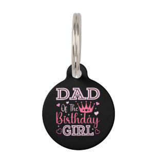 Dad of The Birthday Girl Cute Pink Matching Family Pet Tag
