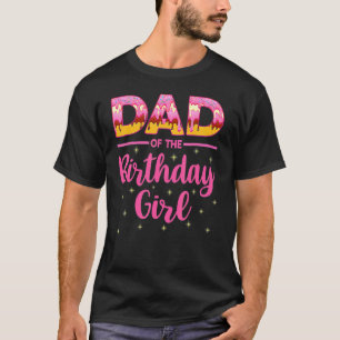 Dad Of The Birthday Girl Family Doughnut Birthday T-Shirt