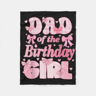 Dad Of The Birthday Girl Family Pink Coquette Bow Fleece Blanket