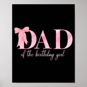 Dad Of The Birthday Girl Family Pink Coquette Bow Poster