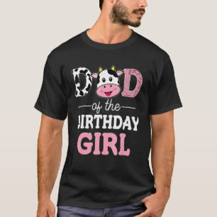 Dad Of The Birthday Girl Farm Cow Daddy Papa 1st T-Shirt