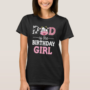 Dad Of The Birthday Girl Farm Cow Daddy Papa 1st T-Shirt