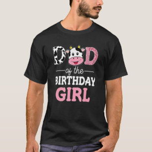 Dad Of The Birthday Girl Farm Cow Daddy Papa 1st T-Shirt