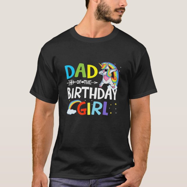 Dad Of The Birthday Girl Funny Dabbing Unicorn Mum T-Shirt (Front)