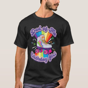 Dad Of The Birthday Girl Funny Retro Roller Skate T-Shirt