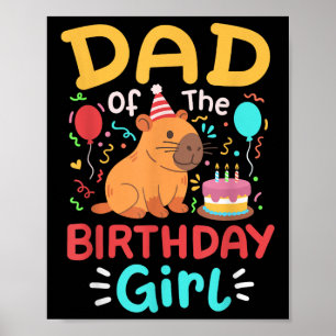 Dad Of The Birthday Girl Kids Cute Capybara Bday F Poster