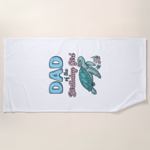Dad of the Birthday Girl Sea Turtle Vintage Shirt Beach Towel
