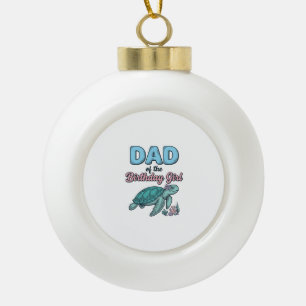 Dad of the Birthday Girl Sea Turtle Vintage Shirt Ceramic Ball Christmas Ornament