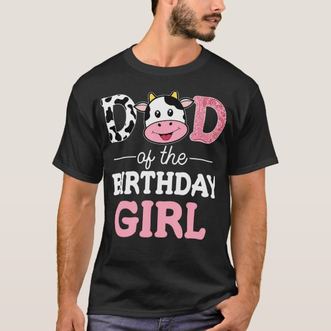 Dad Of The Birthday Girl Shirt Farm Cow Daddy Papa (Front)