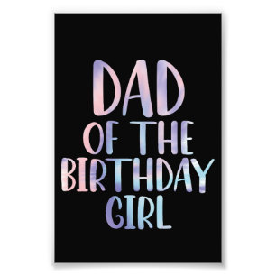 Dad of the Birthday Girl Tie Dye Colourful Bday Photo Print