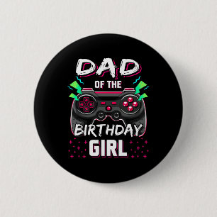 Dad Of The Birthday Girl Video Game B-day Top Game 6 Cm Round Badge