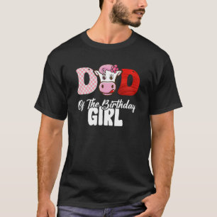 Dad Of The Birthday Girls Farming Barnyard Birthda T-Shirt