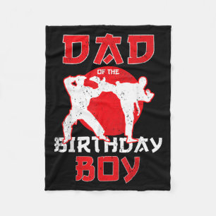 Dad Of The Birthday Karate Taekwondo Boy Martial Fleece Blanket