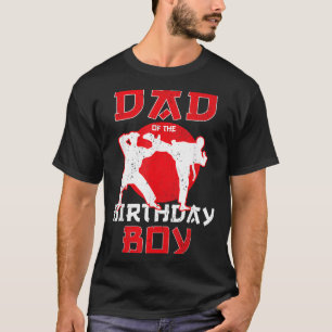 Dad Of The Birthday Karate Taekwondo Boy Martial T-Shirt