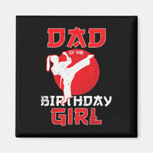 Dad Of The Birthday Karate Taekwondo Girl Martial Magnet