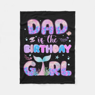 Dad Of The Birthday Mermaid Girl Family Matching P Fleece Blanket