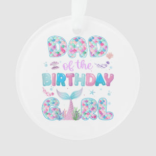 Dad Of The Birthday Mermaid Girl Family Matching P Ornament