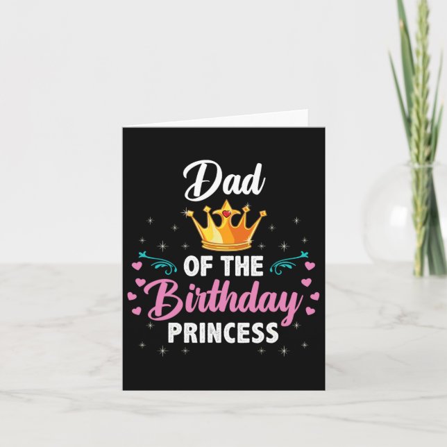 Dad Of The Birthday Princess  Card (Front)