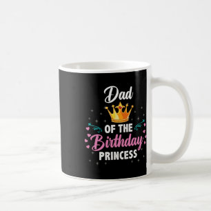 Dad Of The Birthday Princess Coffee Mug