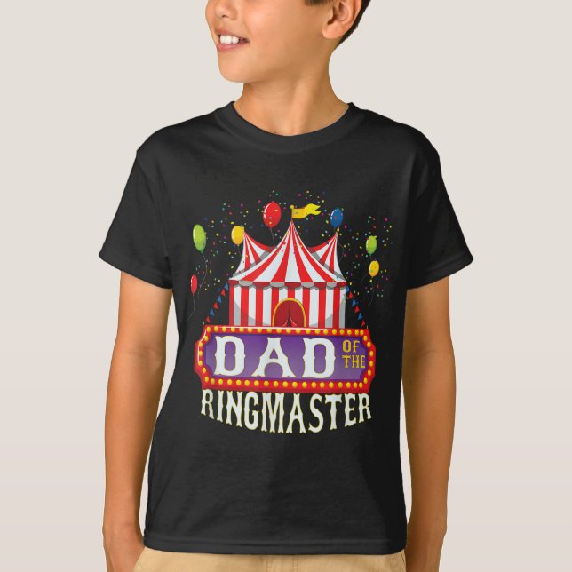 Dad Of The Birthday Ringmaster Kids Circus Party B T-Shirt (Front)