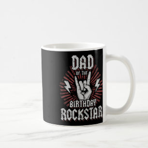 Dad Of The Birthday Rockstar Matching Rocker Rock Coffee Mug