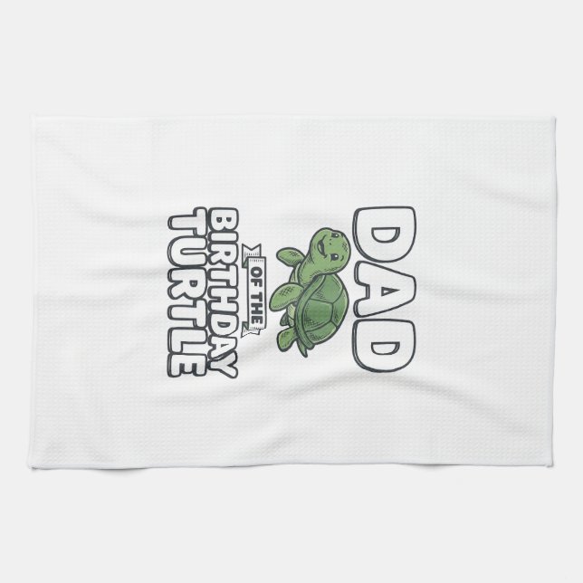 Dad of the Birthday Turtle Funny Turtle Dad Design Tea Towel (Horizontal)