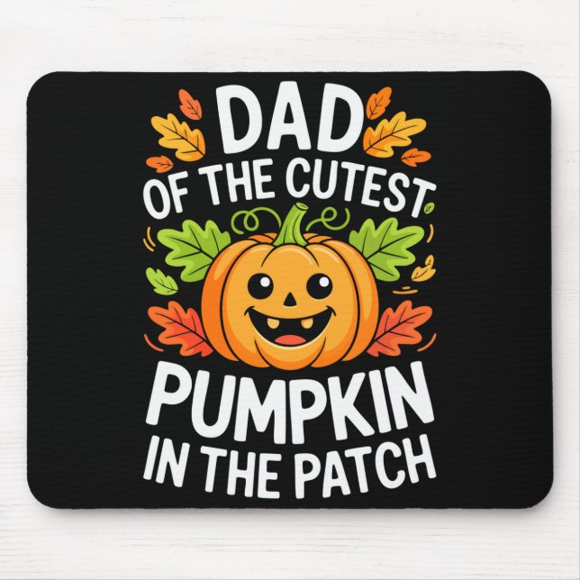 Dad Of The Cutest Pumpkin In The Patch Shirt Hallo Mouse Pad (Front)