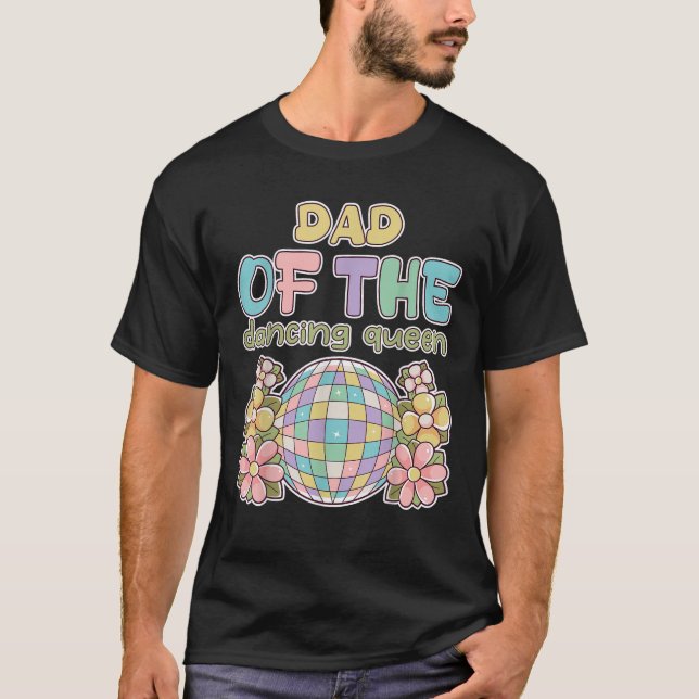Dad of the Dance Queen Retro 17th Birthday Family  T-Shirt (Front)