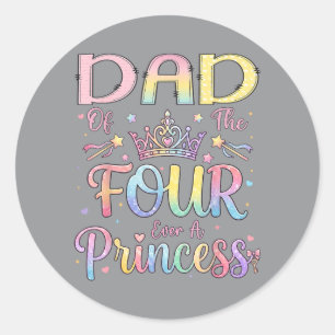 Dad Of The Four A Princess 4th Birthday Girl Classic Round Sticker