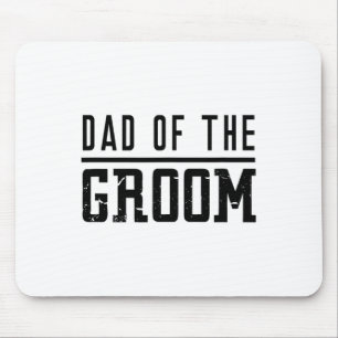Dad Of The Groom Mouse Pad