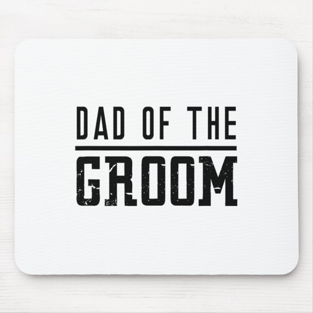 Dad Of The Groom  Mouse Pad (Front)