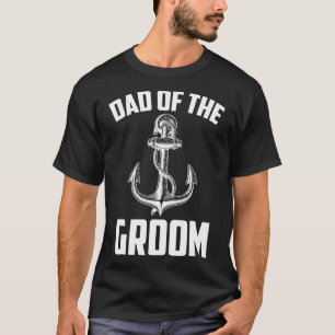 Dad Of The Groom Nautical Party Favours Wedding Pa T-Shirt