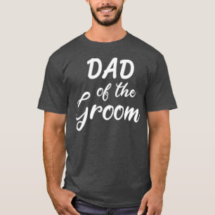 dad of the groom T-Shirt