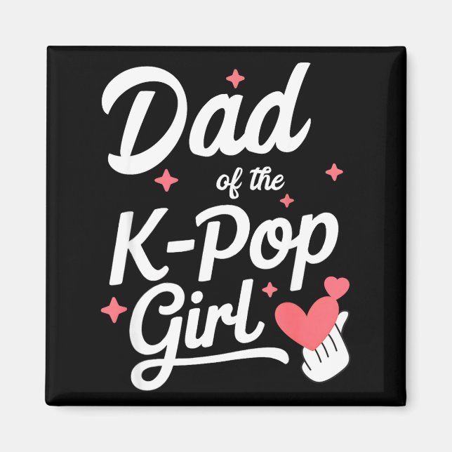 Dad Of The K P Girl K-p Fashion Men  Magnet (Front)