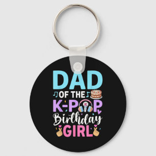 Dad of the k-pop birthday girl key ring