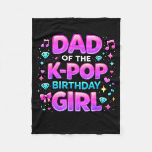 Dad of the k pop birthday girl party matching fleece blanket