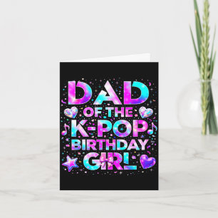 Dad of the k-pop birthday girls korean music card
