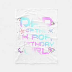 Dad of The K-Pop Birthday Girls Korean Music Fleece Blanket