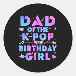 Dad of the k-pop birthday girls korean music lover classic round sticker