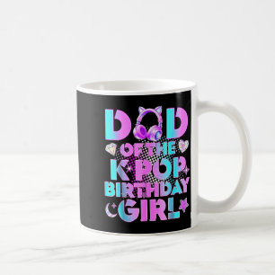 Dad of The K-Pop Birthday Girls Korean Music Lover Coffee Mug