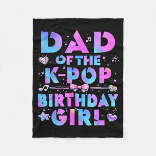 Dad of the k-pop birthday girls korean music lover fleece blanket