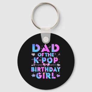 Dad of the k-pop birthday girls korean music lover key ring
